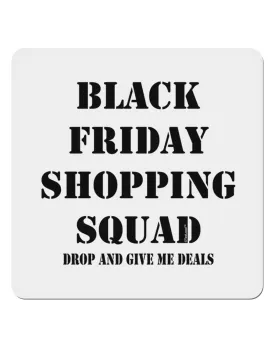 Black Friday Shopping Squad - Drop and Give Me Deals 4x4&#x22; Square Sticker 4 Pieces