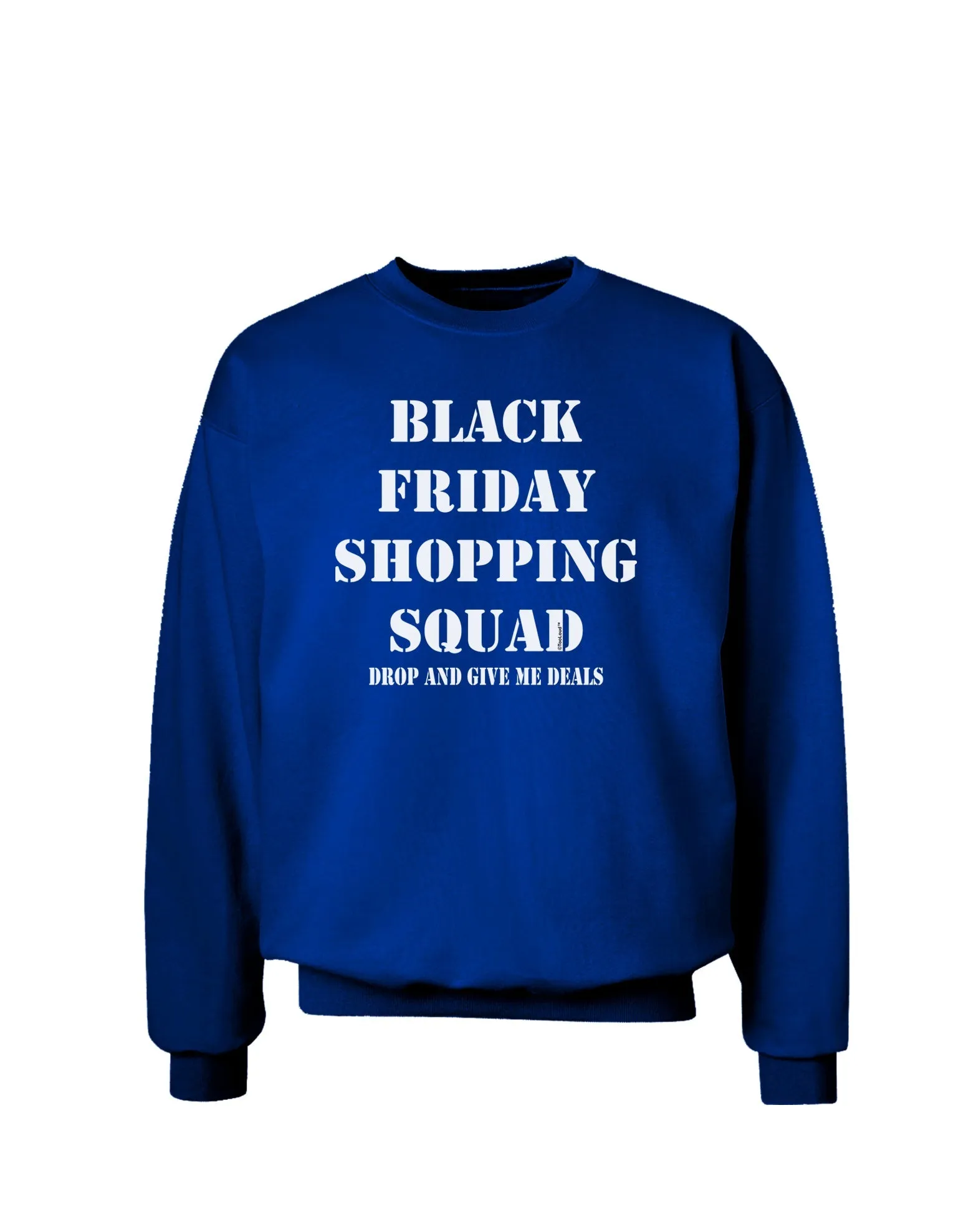 Black Friday Shopping Squad - Drop and Give Me Deals Adult Dark Sweatshirt