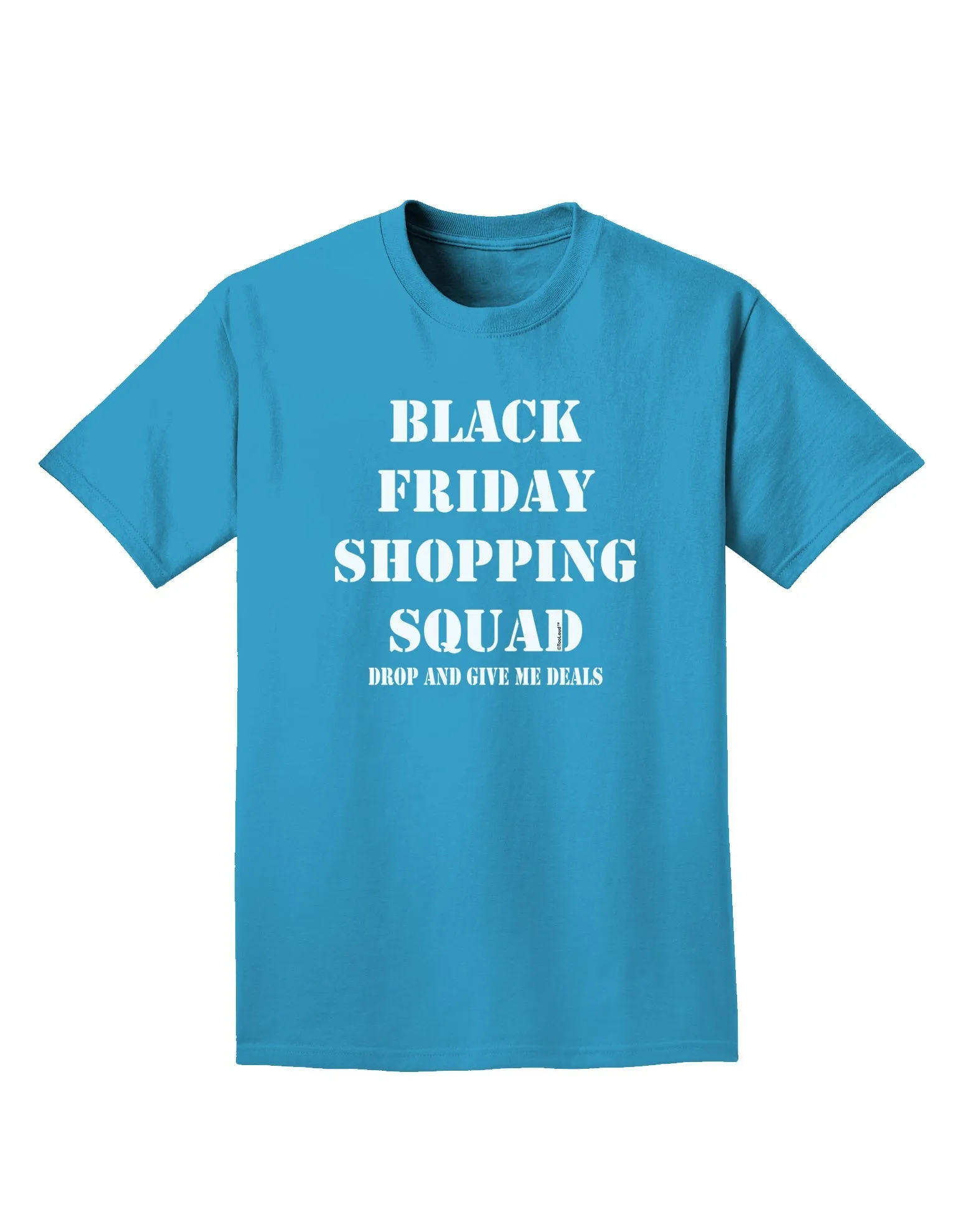 Black Friday Shopping Squad - Drop and Give Me Deals Adult Dark T-Shirt