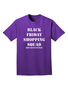 Black Friday Shopping Squad - Drop and Give Me Deals Adult Dark T-Shirt