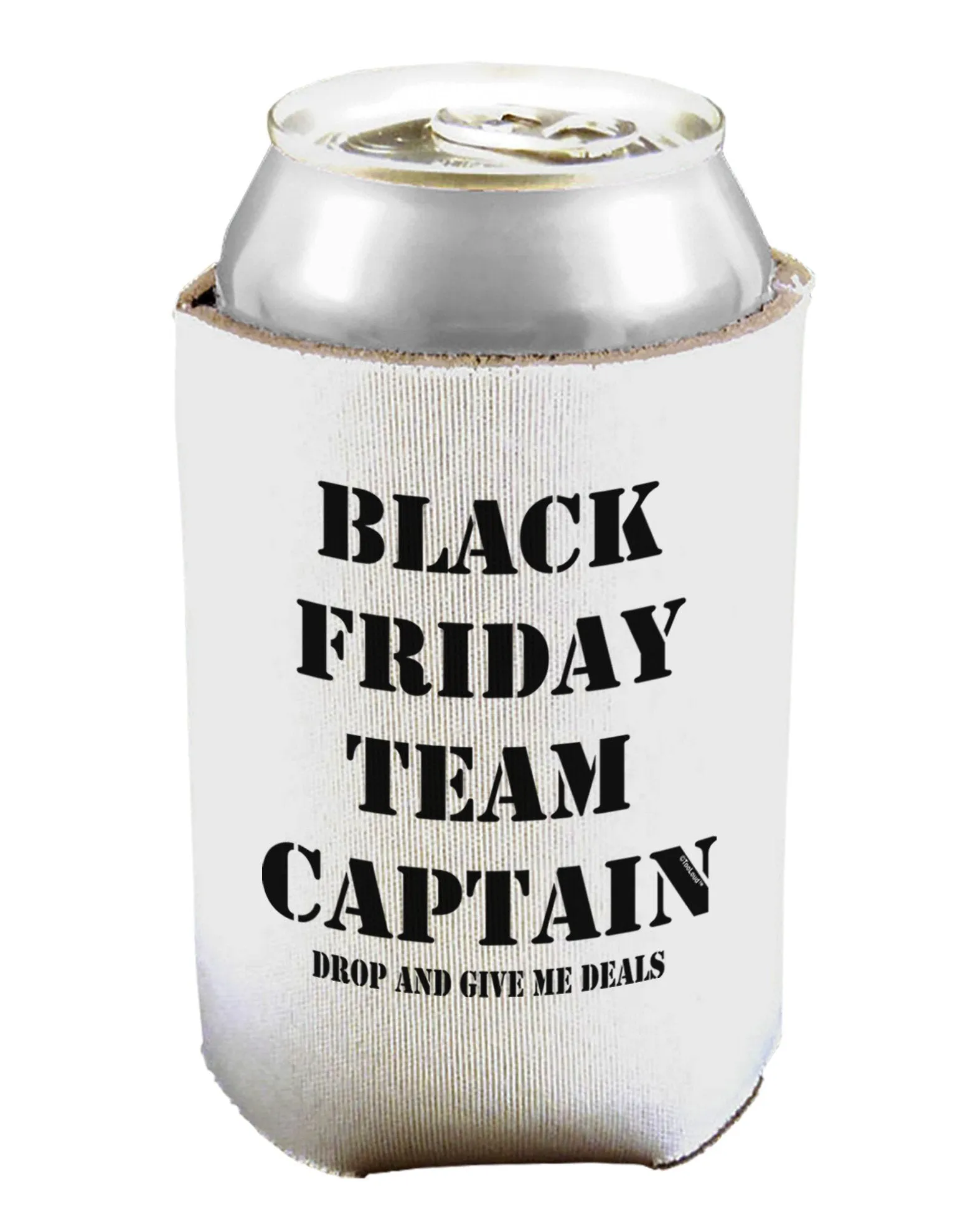 Black Friday Team Captain - Drop and Give Me Deals Can / Bottle Insulator Coolers