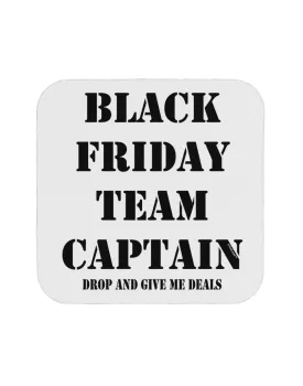 Black Friday Team Captain - Drop and Give Me Deals Coaster