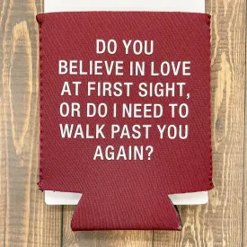 Do you Believe In Love at First Sight? Koozie